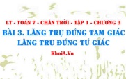 Khái niệm Lăng trụ đứng tam giác, lăng trụ đứng tứ giác và...